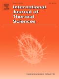 International Journal of Thermal Sciences《国际热科学杂志》