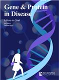 疾病中的基因和蛋白质（英文）（Gene & Protein in Disease）（国际刊号）（OA期刊）
