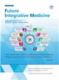 未来整合医学（英文）（Future Integrative Medicine）（国际刊号）（OA期刊）