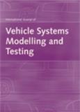 International Journal of Vehicle Systems Modelling and Testing《国际车辆系统建模与测试杂志》